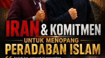 IRAN & KOMITMEN UNTUK MENOPANG PERADABAN ISLAM
