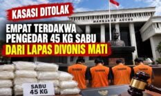 Kasasi Ditolak, Empat Terdakwa Pengedar 45 Kg Sabu dari Lapas Divonis Mati