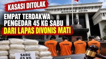 Kasasi Ditolak, Empat Terdakwa Pengedar 45 Kg Sabu dari Lapas Divonis Mati