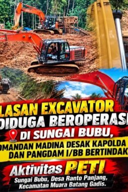 Belasan Excavator Beroperasi di Sungai Bubu, Komandan Madina Desak Kapolda dan Pangdam I/BB Tindak